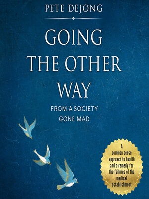 cover image of Going the Other Way From a Society Gone Mad